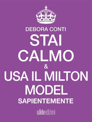 cover image of Stai Calmo e usa il Milton Model sapientemente
